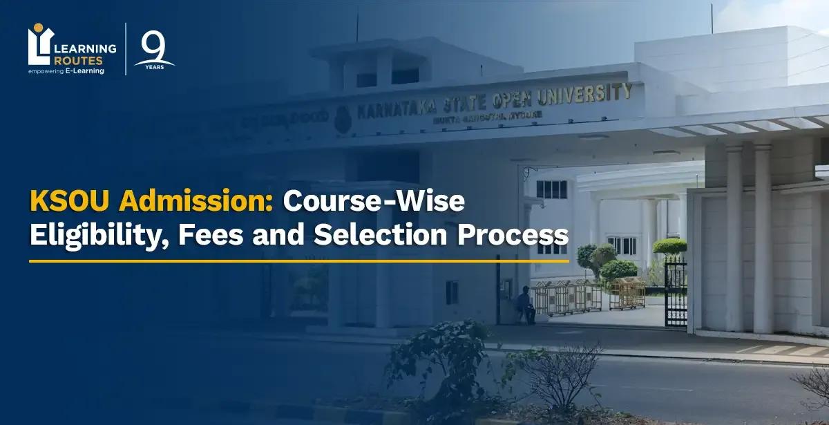 KSOU Admission 2026: Course-Wise Eligibility, Fees and Selection Process