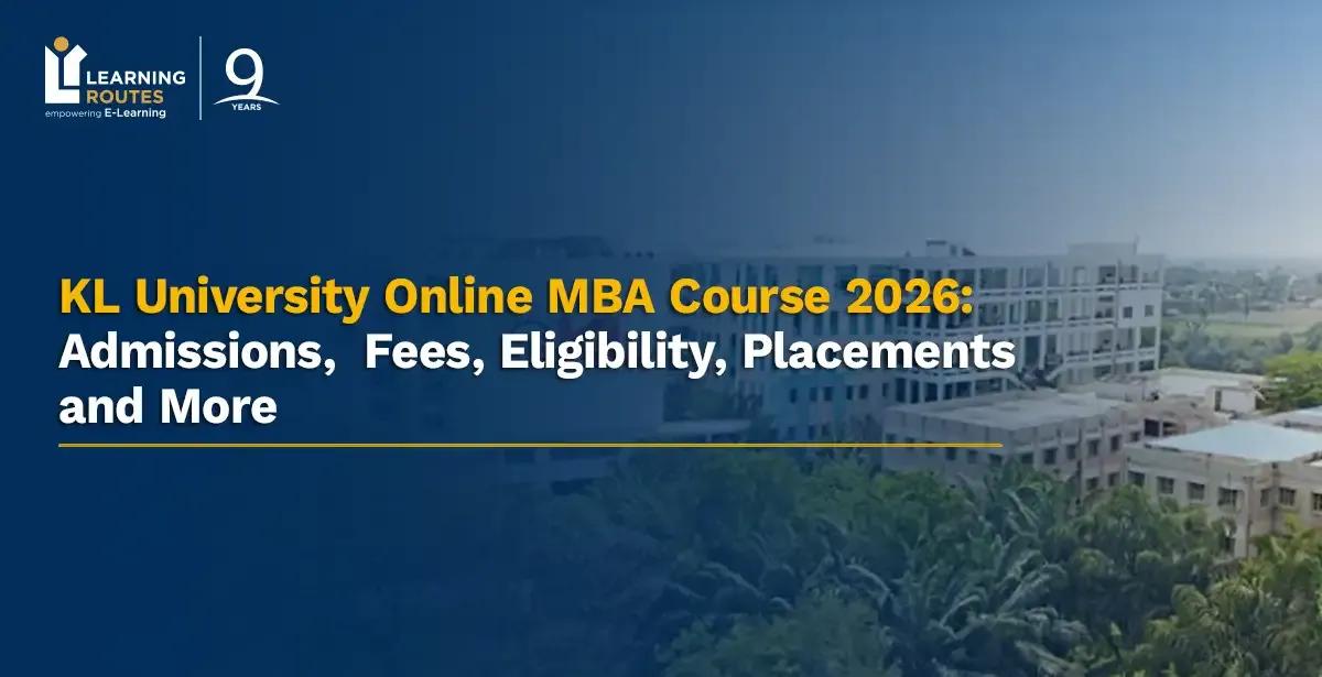 KL University Online MBA Course 2026: Admissions, Fees, Eligibility, Placements and More