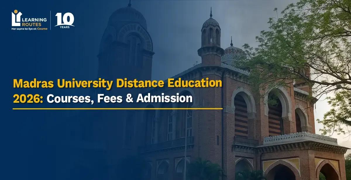 Madras University Distance Education 2026: Courses, Fees & Admission