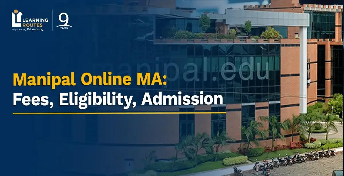 Manipal Online MA 2026: Fees, Eligibility, Admission