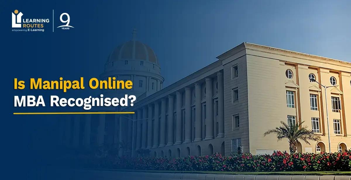 Is Manipal Online MBA Recognised?