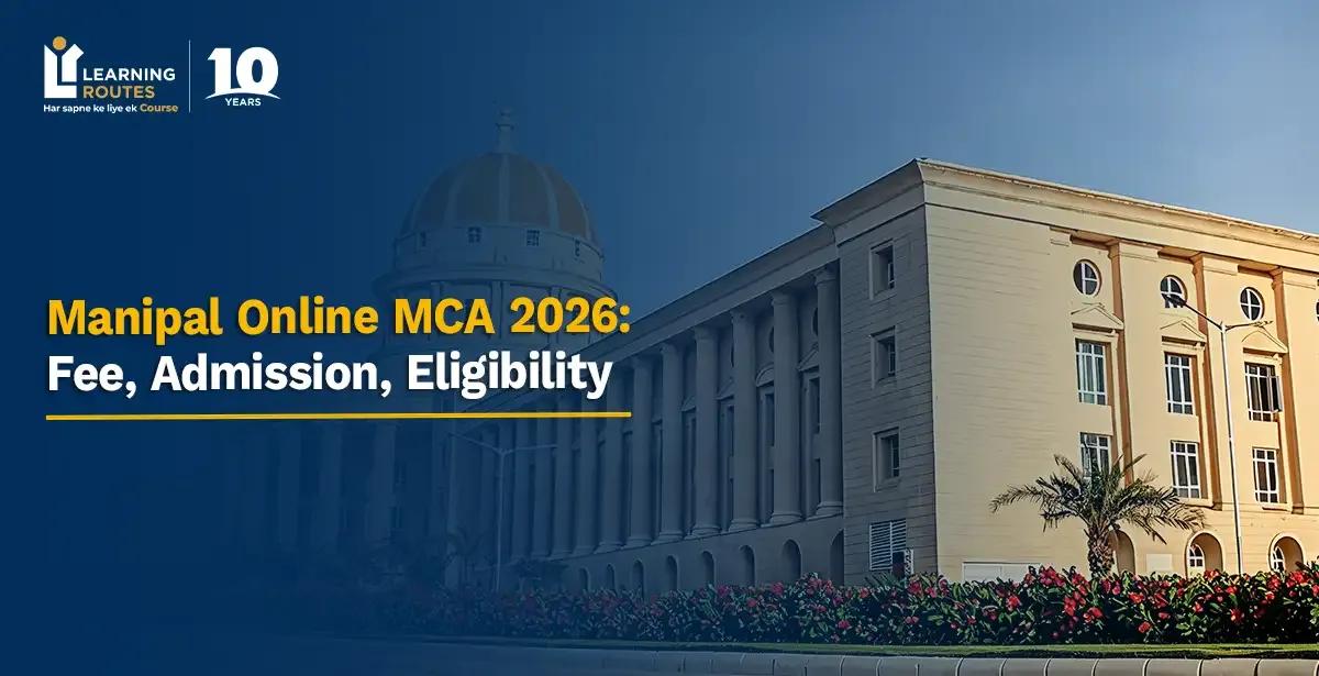 Manipal Online MCA 2026: Fee, Admission, Eligibility