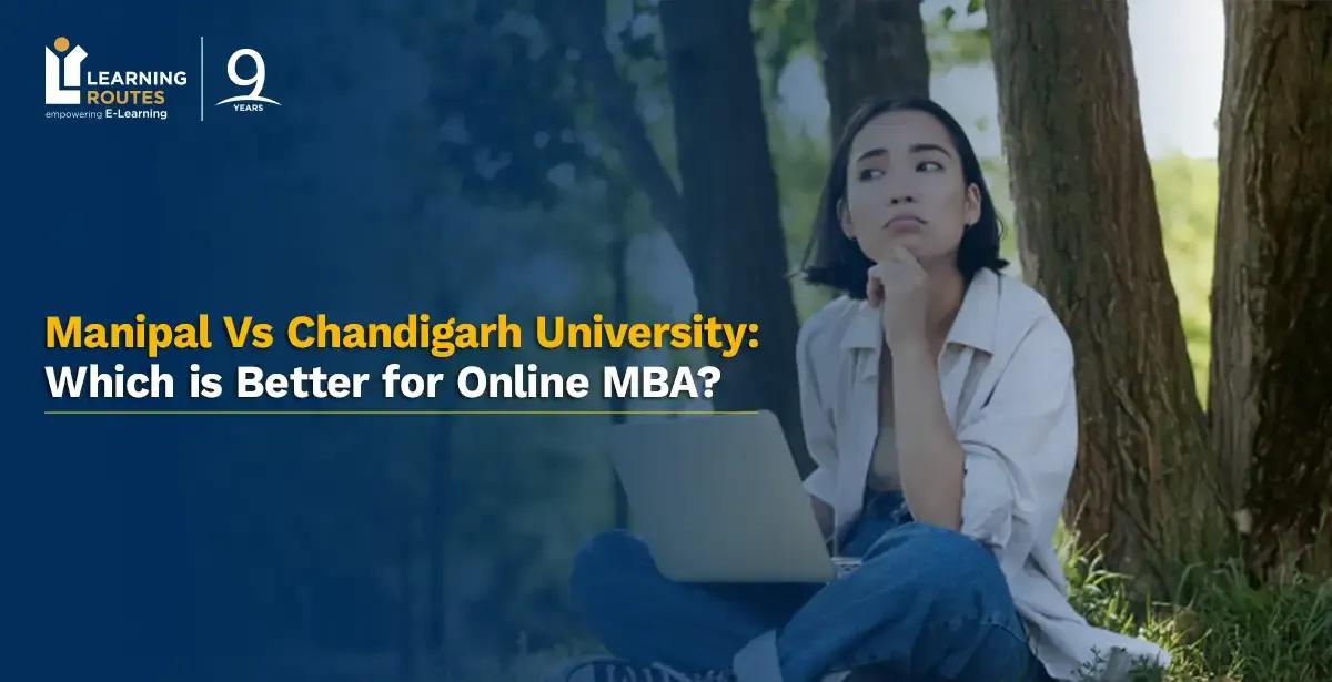 Manipal Vs Chandigarh University: Which is Better for Online MBA?