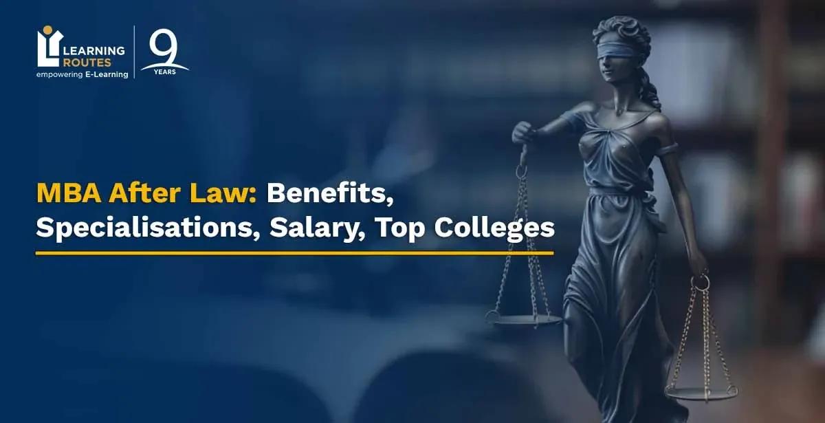 MBA After Law: Benefits, Specialisations, Salary, Top Colleges