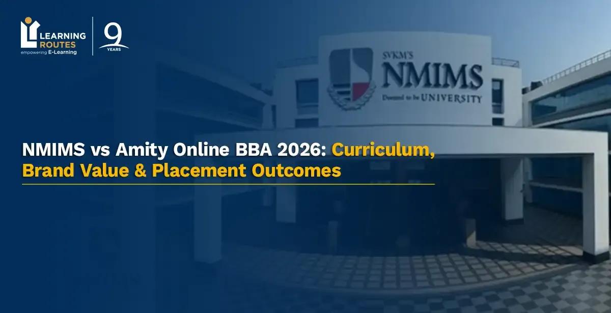 NMIMS vs Amity Online BBA 2026: Curriculum, Brand Value & Placement Outcomes