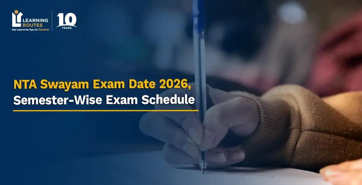 NTA Swayam Exam Date 2026 Out, Semester-Wise Exam Schedule