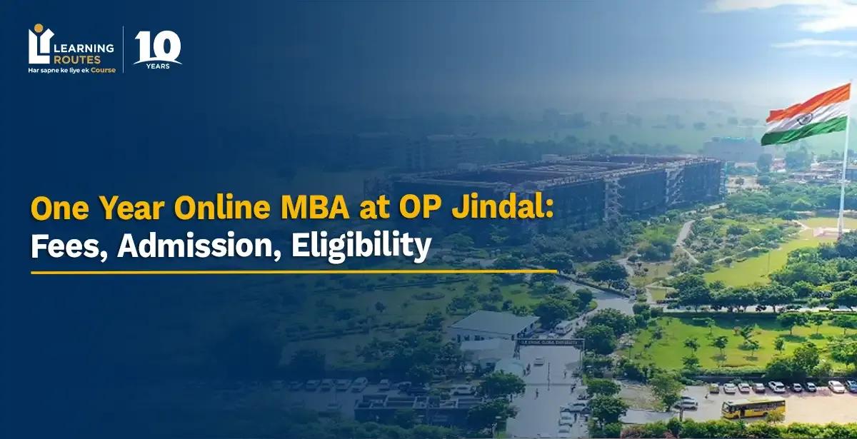 One Year Online MBA at OP Jindal: Fees, Admission, Eligibility