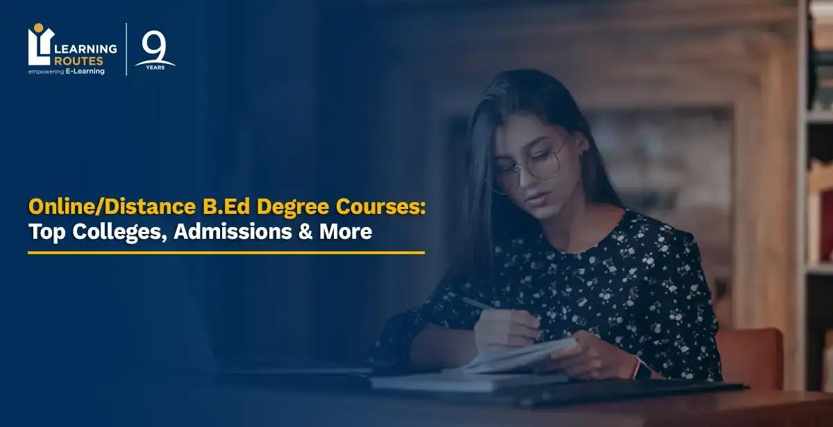 Online/Distance B.Ed Degree Courses in 2026: Top Colleges, Admissions & More