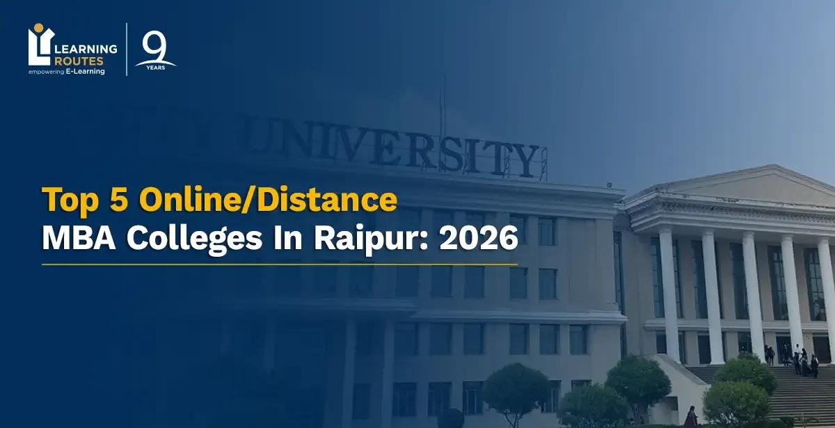 Top 5 Online/Distance MBA Colleges In Raipur: 2026