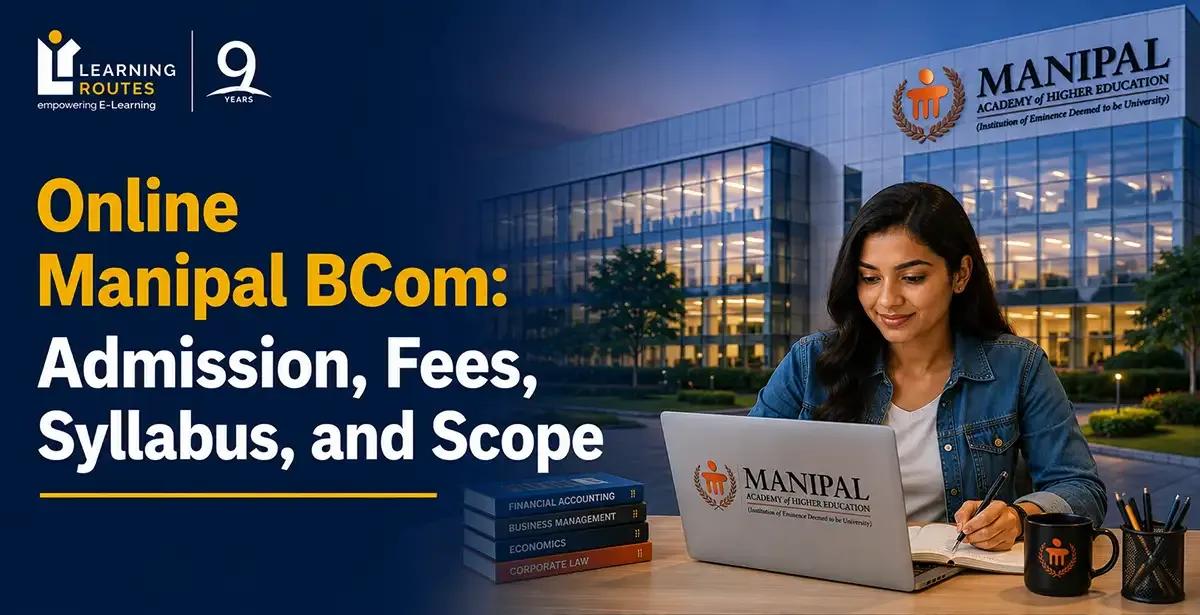 Online Manipal BCom: Admission, Fees, Syllabus, and Scope