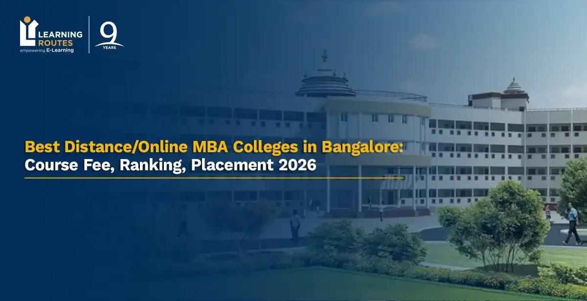 Best Distance/Online MBA Colleges in Bangalore: Course Fee, Ranking, Placement 2026