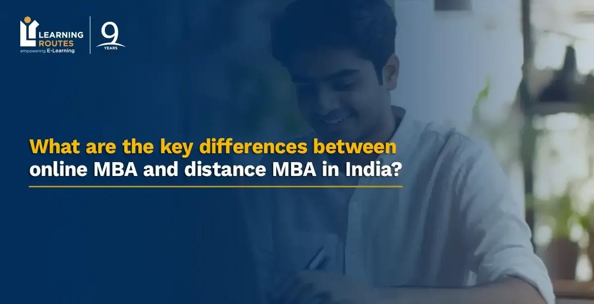 What are the key differences between online MBA and distance MBA in India?