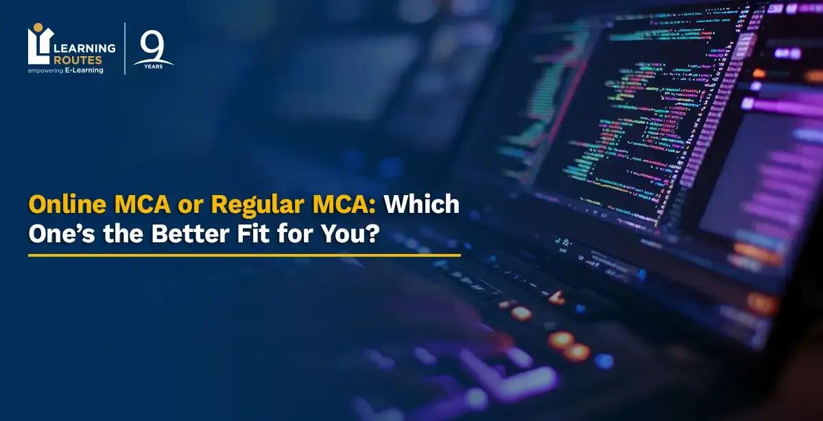 Online MCA or Regular MCA: Which One’s the Better Fit for You?