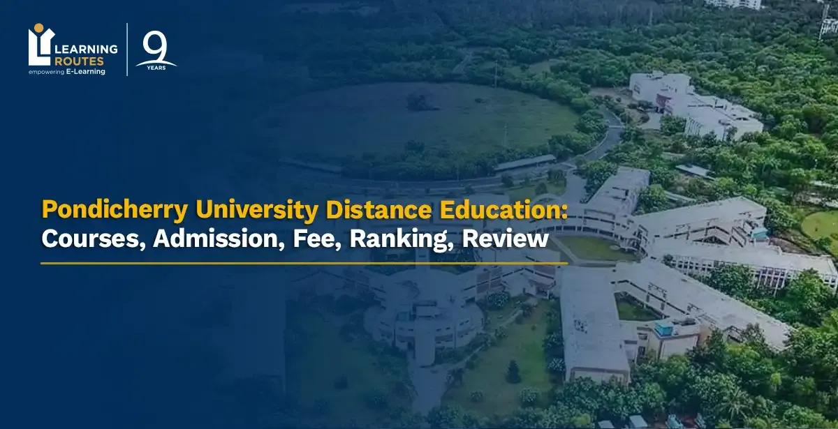 Pondicherry University Distance Education: Courses, Admission, Fee, Ranking, Review
