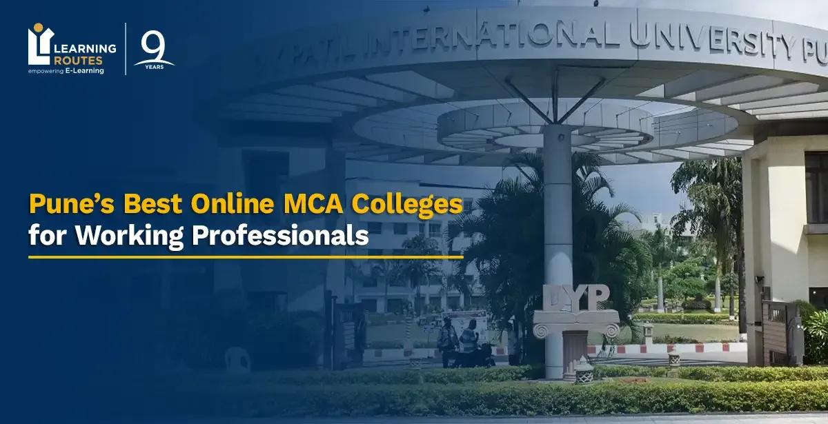 Pune’s Best Online MCA Colleges for Working Professionals