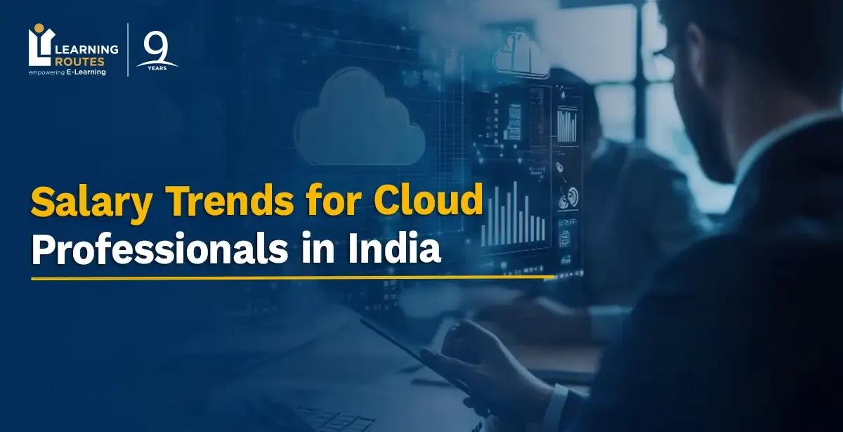 Salary Trends for Cloud Professionals in India 2026