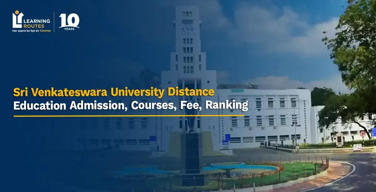 Sri Venkateswara University Distance Education: Admission, Courses, Fee, Ranking
