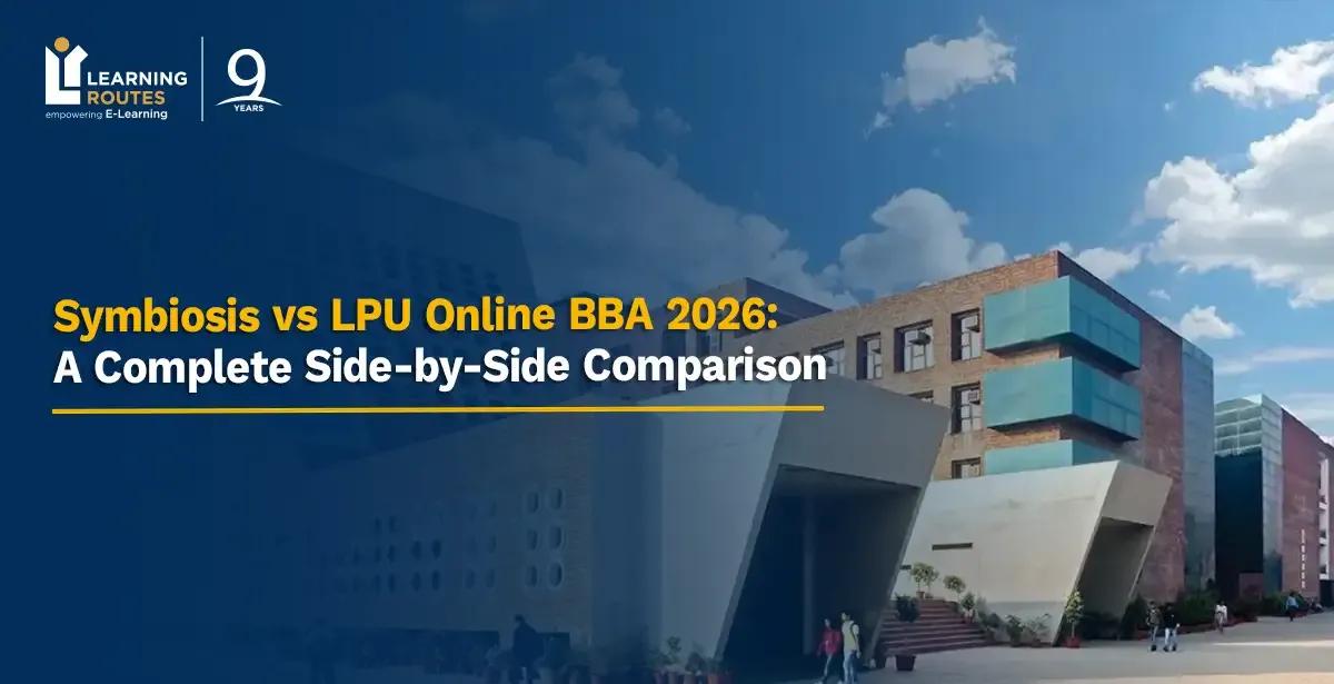 Symbiosis vs LPU Online BBA 2026: A Complete Side-by-Side Comparison