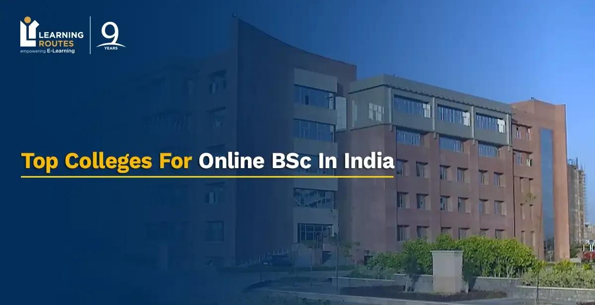 Top 8 Colleges For Online BSc In India: 2026 Edition