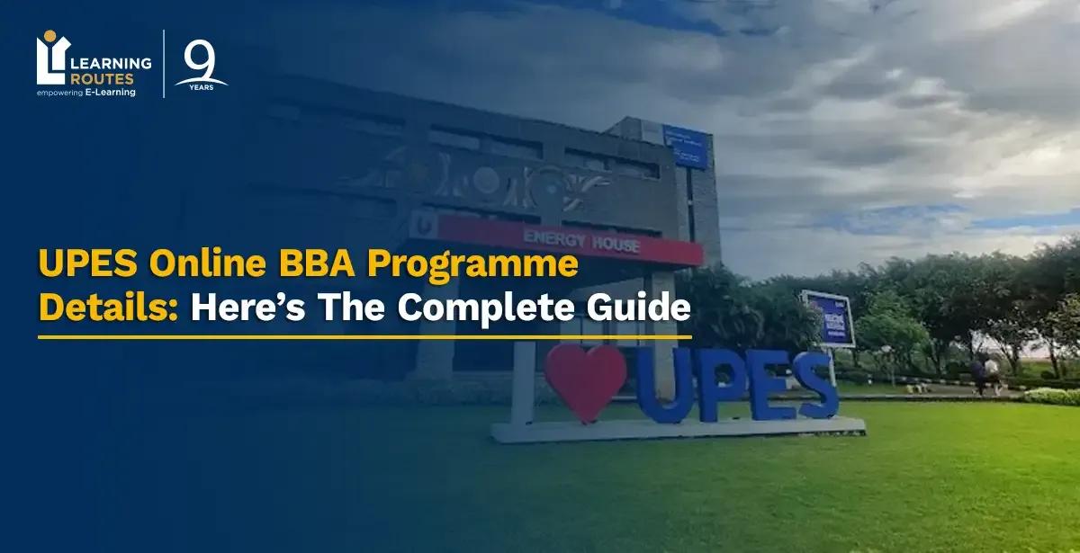 UPES Online BBA Programme Details 2026: Here’s The Complete Guide