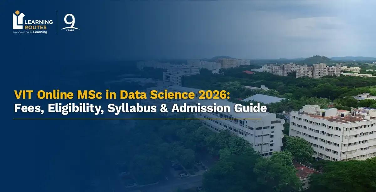 VIT Online MSc in Data Science 2026: Fees, Eligibility, Syllabus & Admission Guide