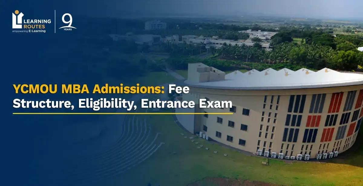 YCMOU MBA Admissions 2026: Fee Structure, Eligibility, Entrance Exam